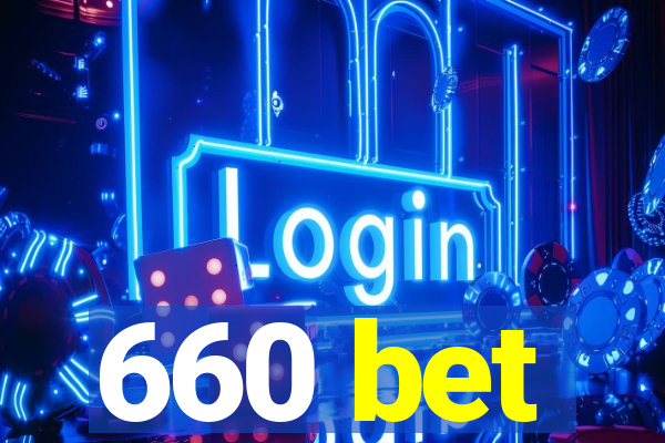 660 bet